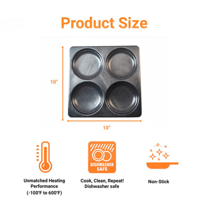 TCI-9576 EverForm™ 4 Cavity Egg/Muffin Pan 10"X 10"X 0.75" with fill line highly effective and safe for commercial/home cooking. Super easy to clean, sturdy and dishwasher safe. Elevates food quality.